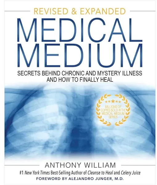 Medical Medium: Secrets Behind Chronic and Mystery Illness and How to Finally Heal (Revised and Expanded Edition) [Book]