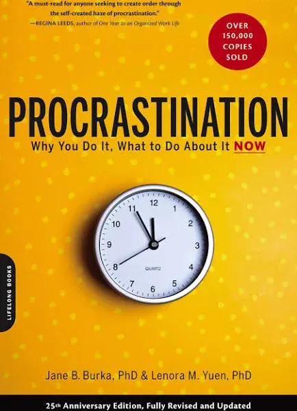 Procrastination: Why You Do It, What to Do About It Now [Book]