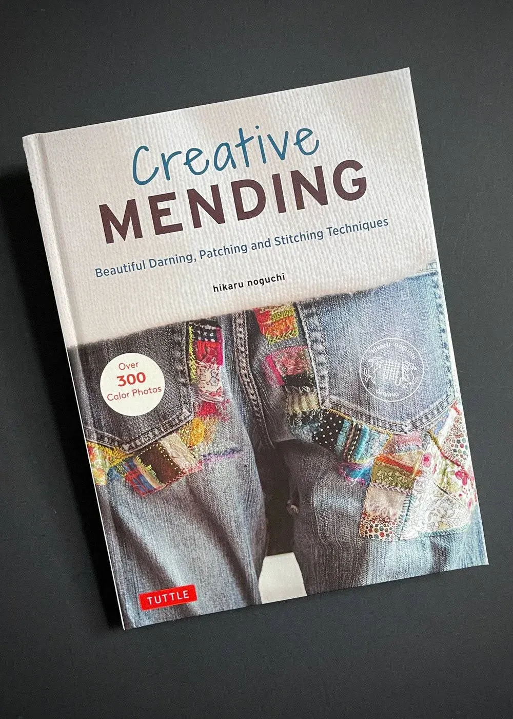 Creative Mending: Beautiful Darning, Patching and Stitching Techniques