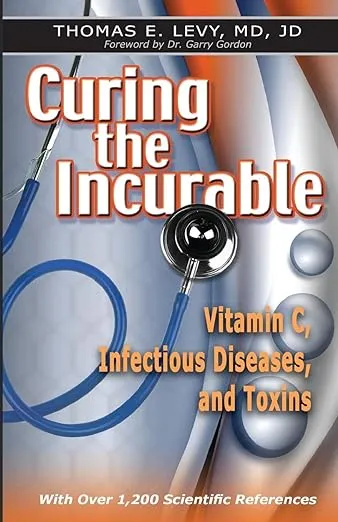 Curing the Incurable: Vitamin C, Infectious Diseases, and Toxins