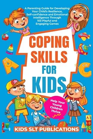 Coping Skills for Kids: Help Your Children Thrive