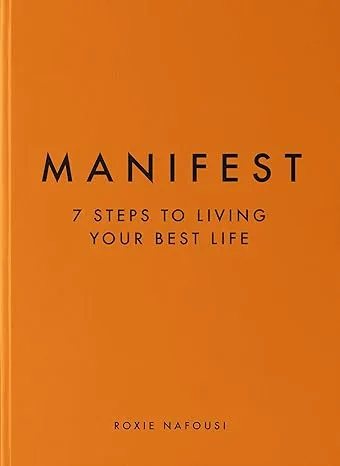 Manifest 7 Steps To Living Your Best Life