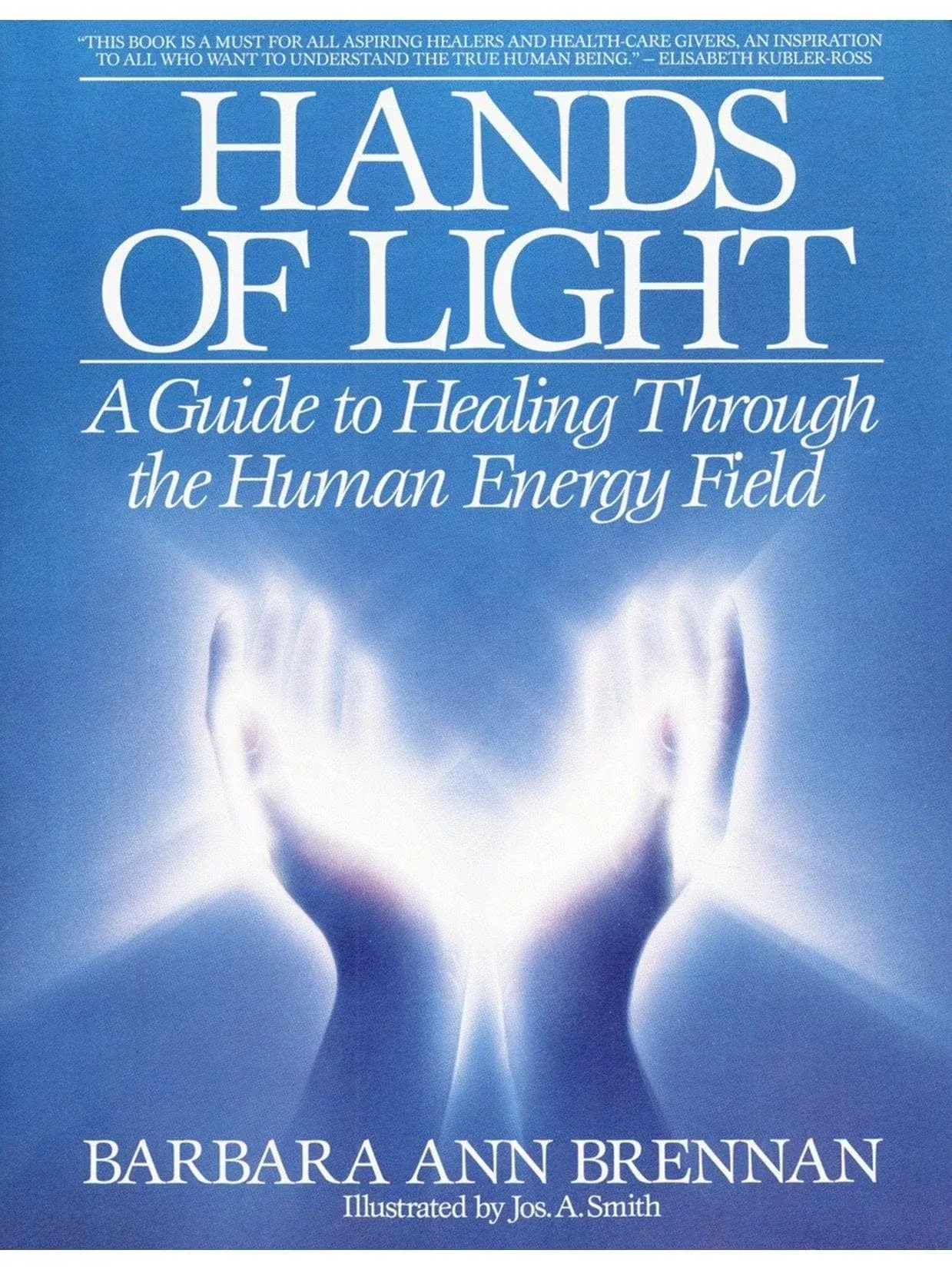 Hands of Light: A Guide to Healing Through the Human Energy Field