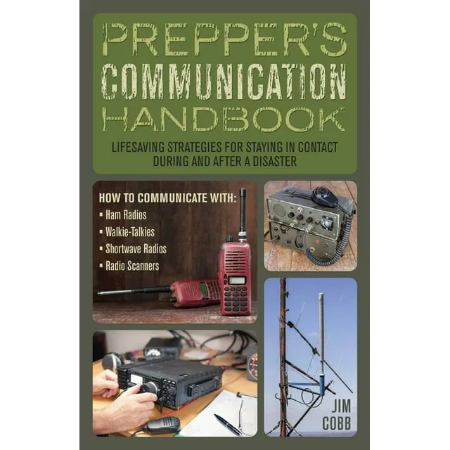 Prepper's Communication Handbook: Lifesaving Strategies for Staying in Contact During and After a Disaster