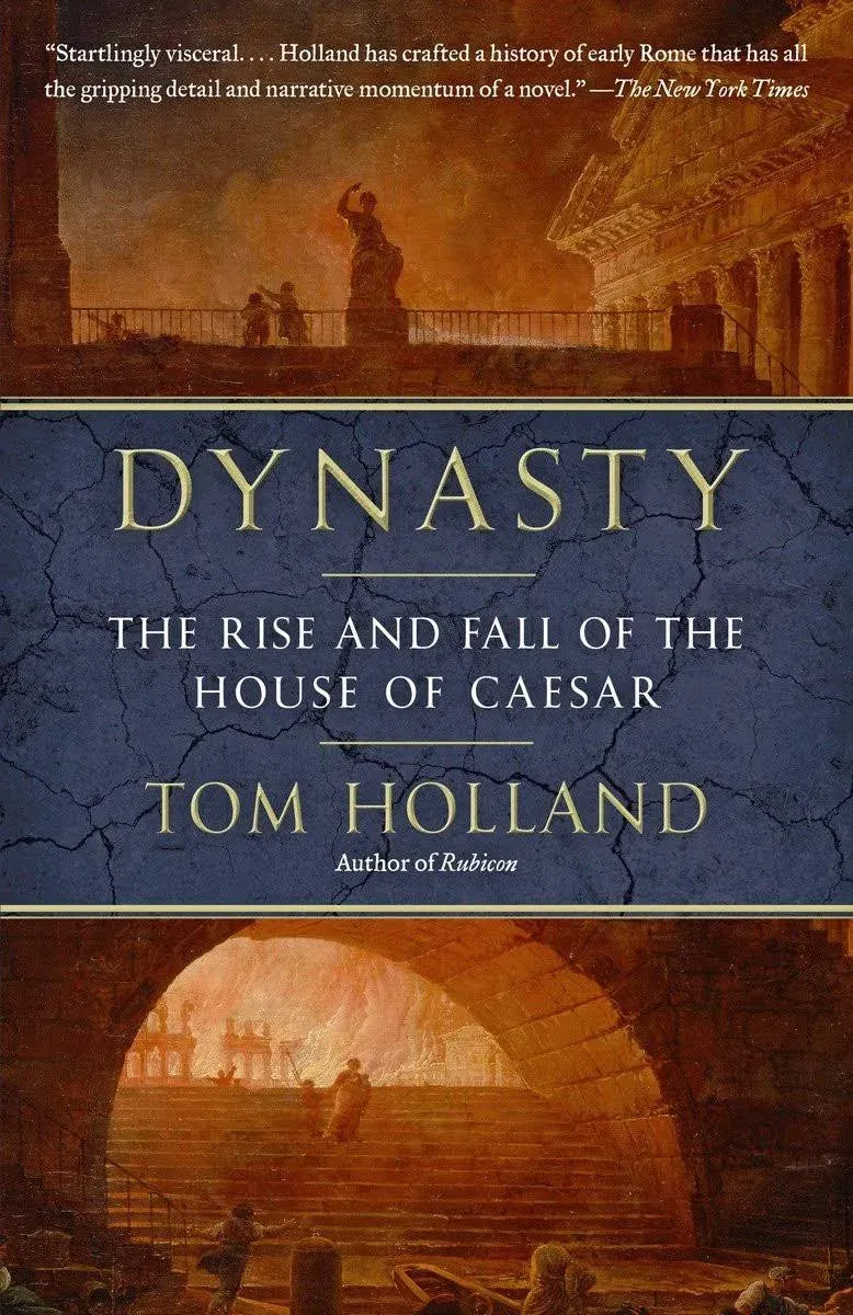 Dynasty: The Rise and Fall of the House of Caesar [Book]