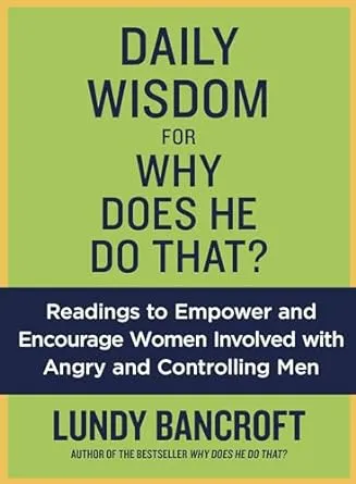 Lundy Bancroft Daily Wisdom for Why Does He Do That? (Paperback)