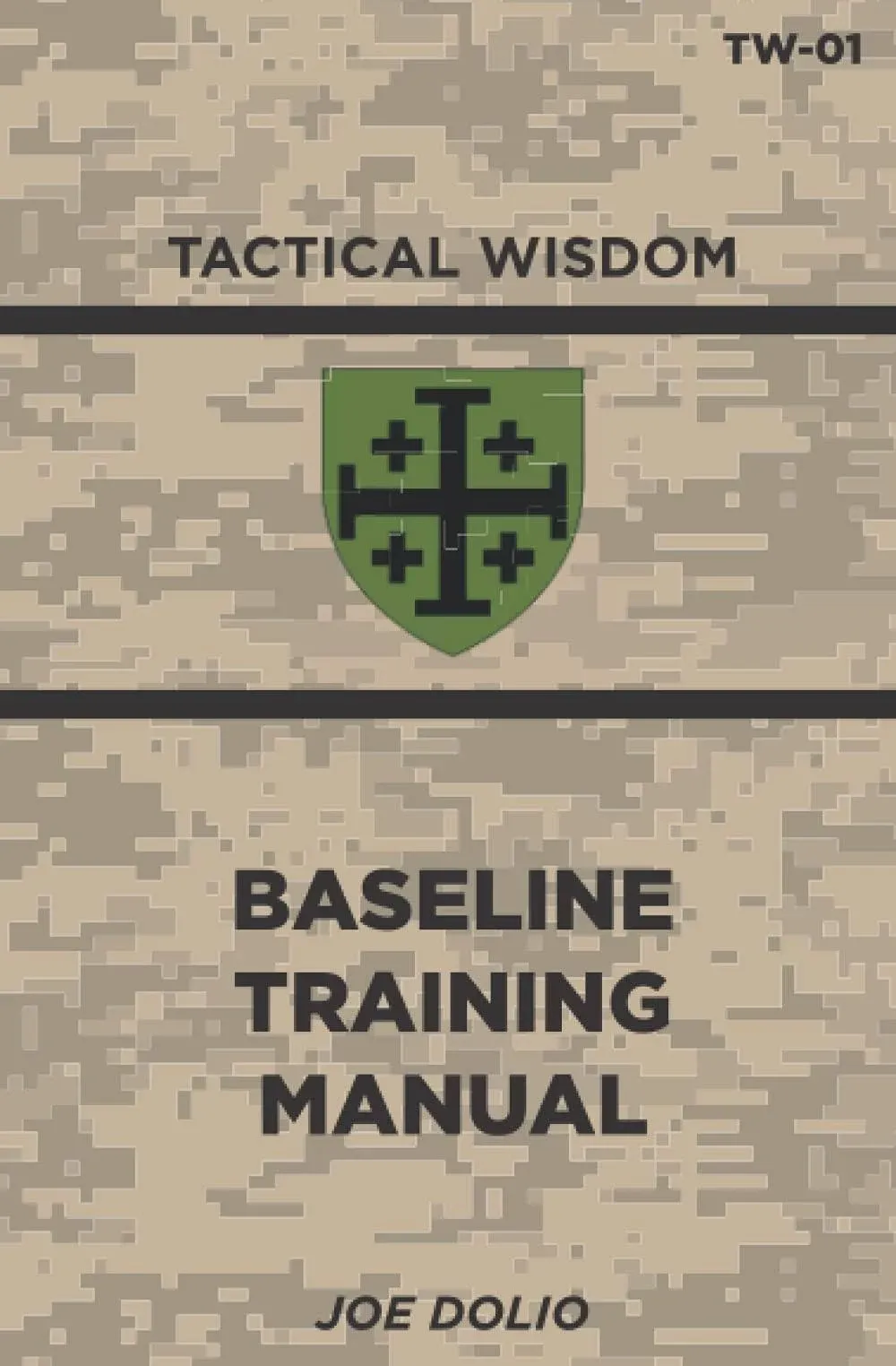 Base Line Training Manual: Tactical Wisdom Series [Book]