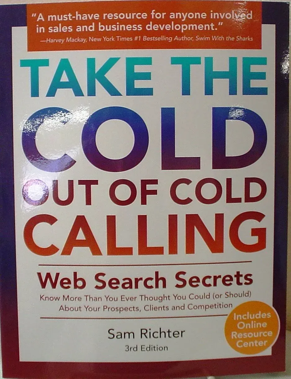 Take the Cold Out of Cold Calling: Web Search Secrets [Book]