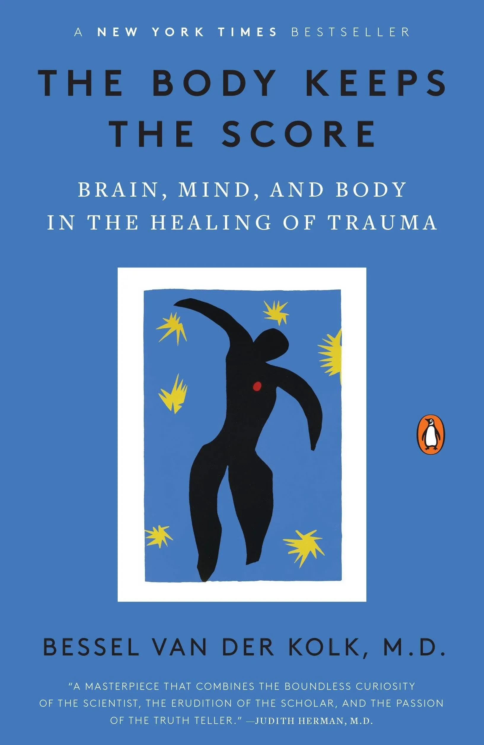 The Body Keeps the Score: Brain, Mind, and Body in the Healing of Trauma [Book]