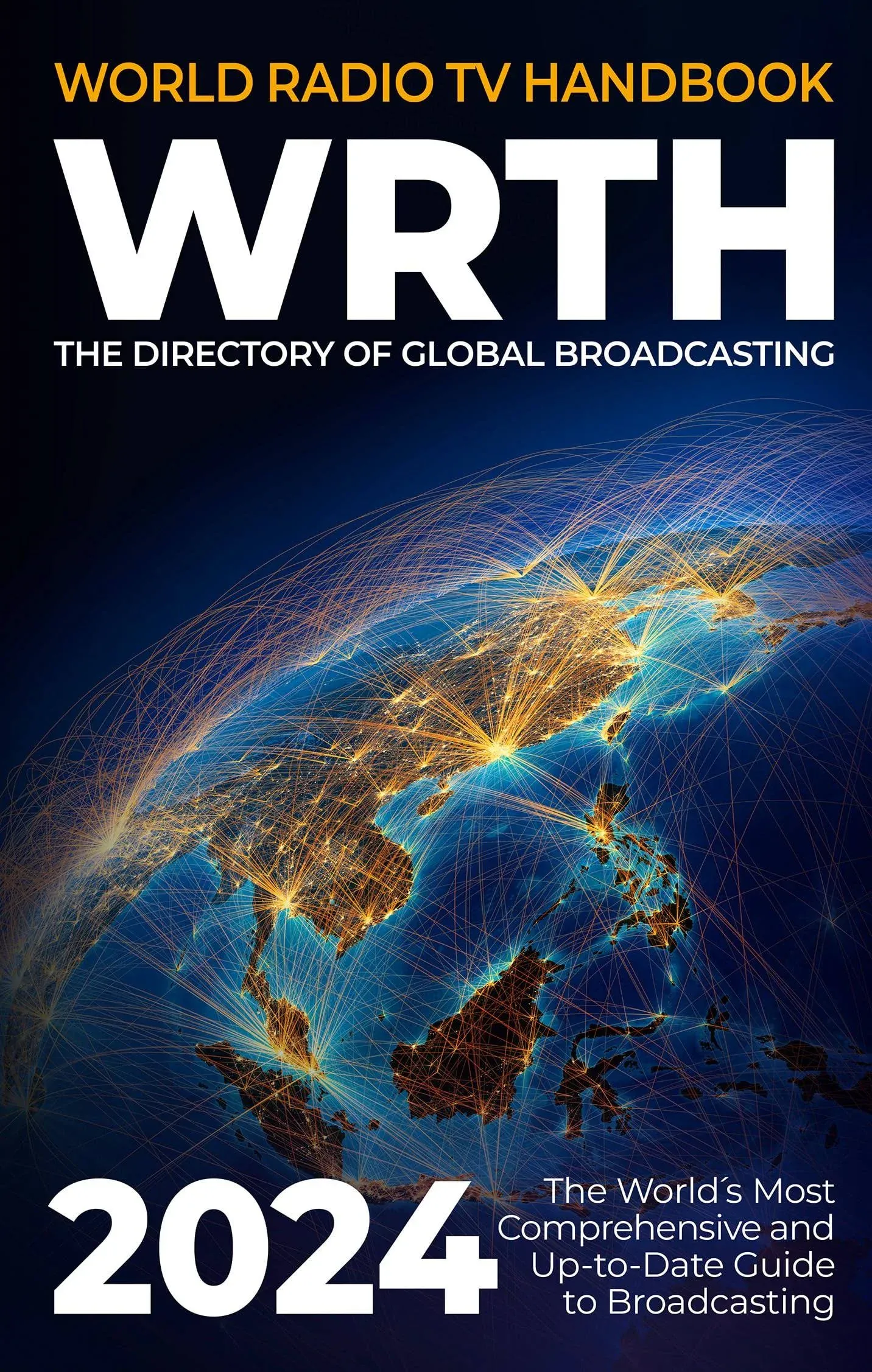 WORLD RADIO TV HANDBOOK: The Directory of Global Broadcasting [Book]