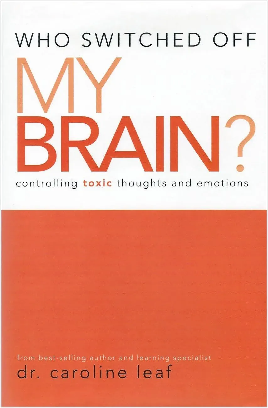 Who Switched Off My Brain?: Controlling Toxic Thoughts and Emotions