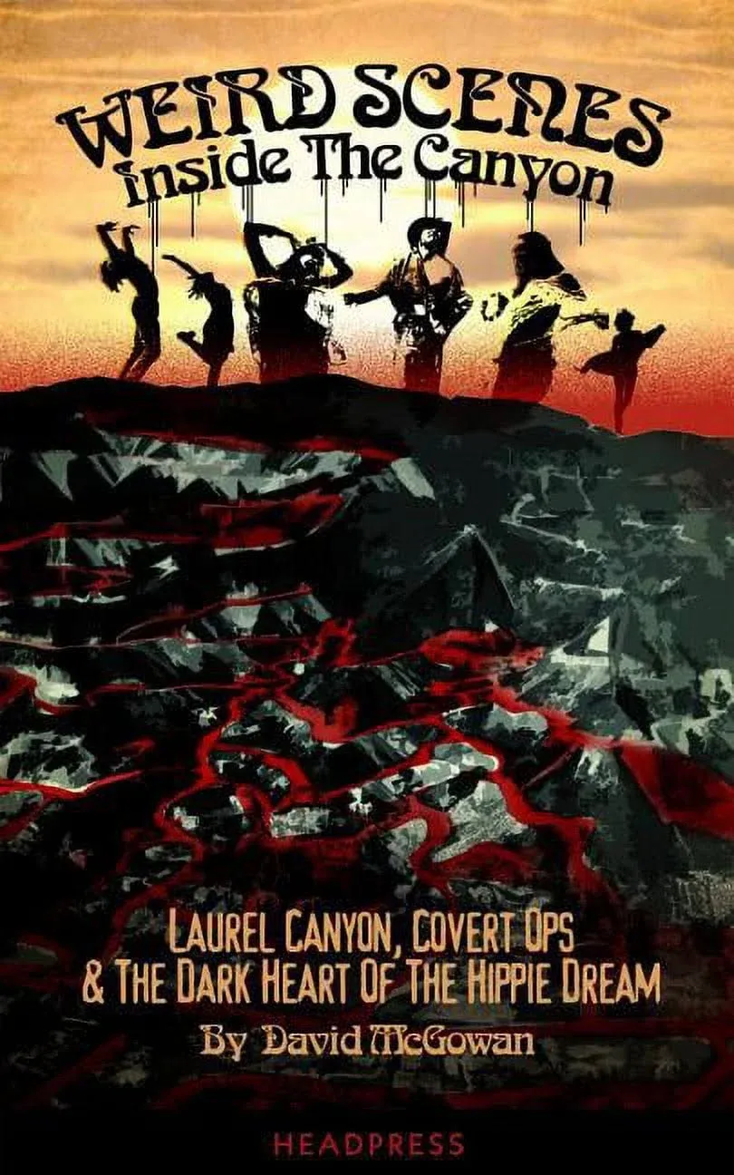 Weird Scenes Inside the Canyon: Laurel Canyon, Covert Ops & the Dark Heart of the Hippie Dream by  David McGowan - Paperback - from Phillybooks COM LLC (SKU: 531ZZZ00ABGS_ns)