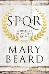 S.P.Q.R.: A History of Ancient Rome [Book]