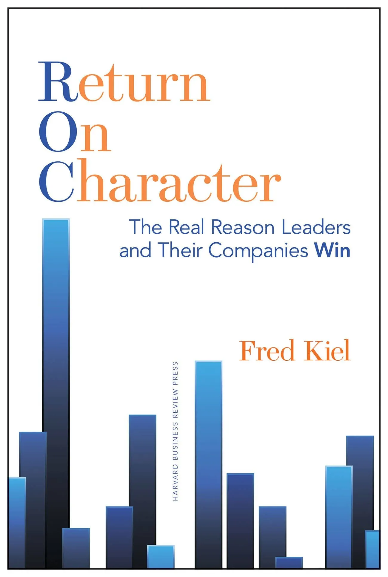 Fred Kiel Return on Character (Hardback)