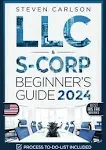 LLC & S-Corporation Beginners Guide: 2 Books in 1 ; the Most Complete Guide on how to Form, Manage Your LLC & S-Corp and Save on Taxes as a Small Business Owner [Book]