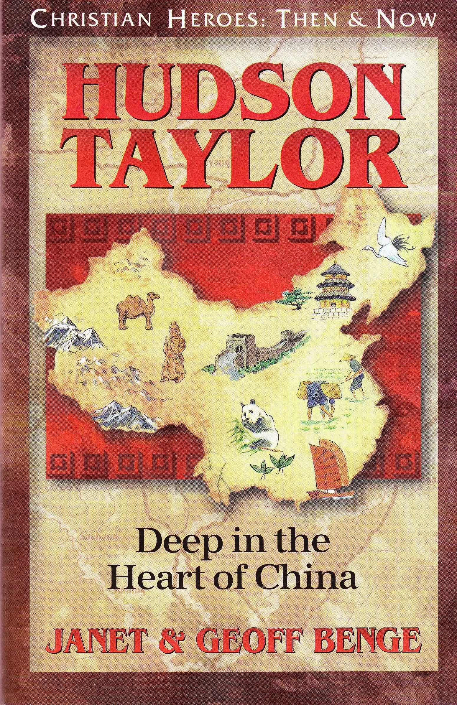 Hudson Taylor: Deep in the Heart of China [Book]