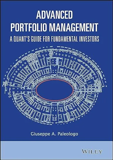 Advanced Portfolio Management by Giuseppe A. Paleologo