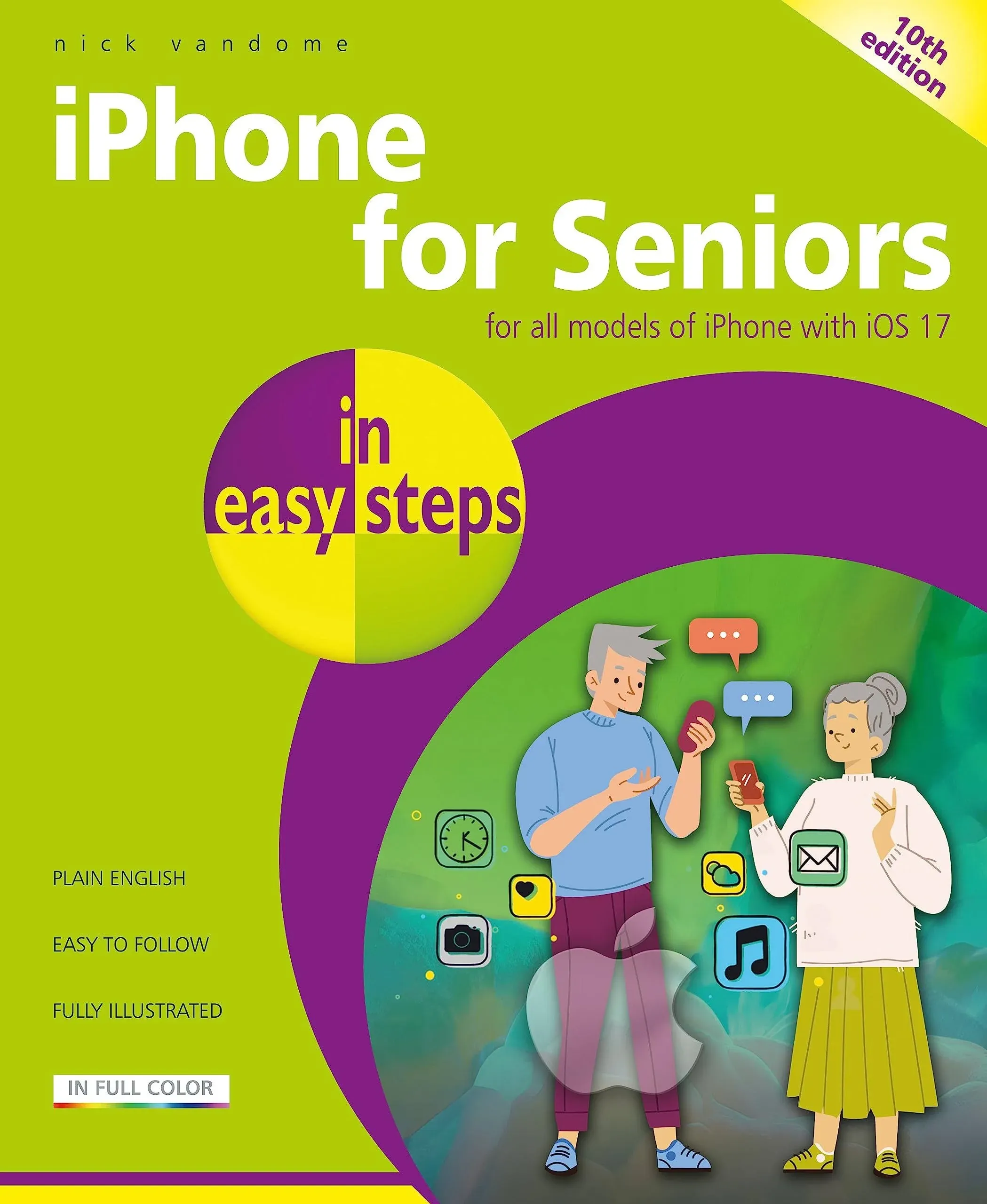 IPhone for Seniors in Easy Steps: For All Models of IPhone with IOS 17 [Book]