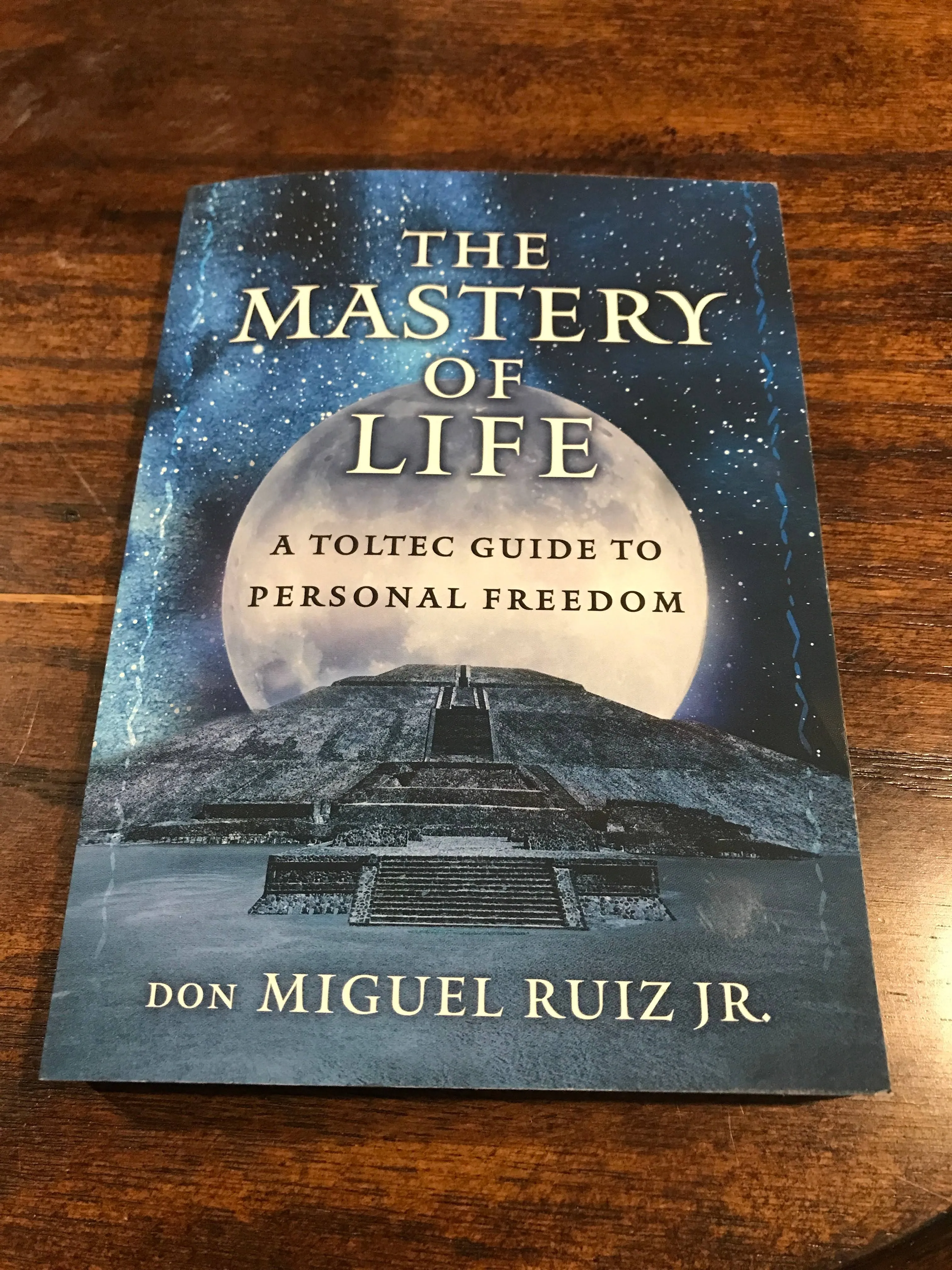 The Mastery of Life: A Toltec Guide to Personal Freedom [Book]