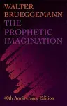 The Prophetic Imagination: 40th Anniversary Edition by Walter Brueggemann (Engli