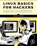 Linux Basics for Hackers: Getting Started with Networking, Scripting, and ...