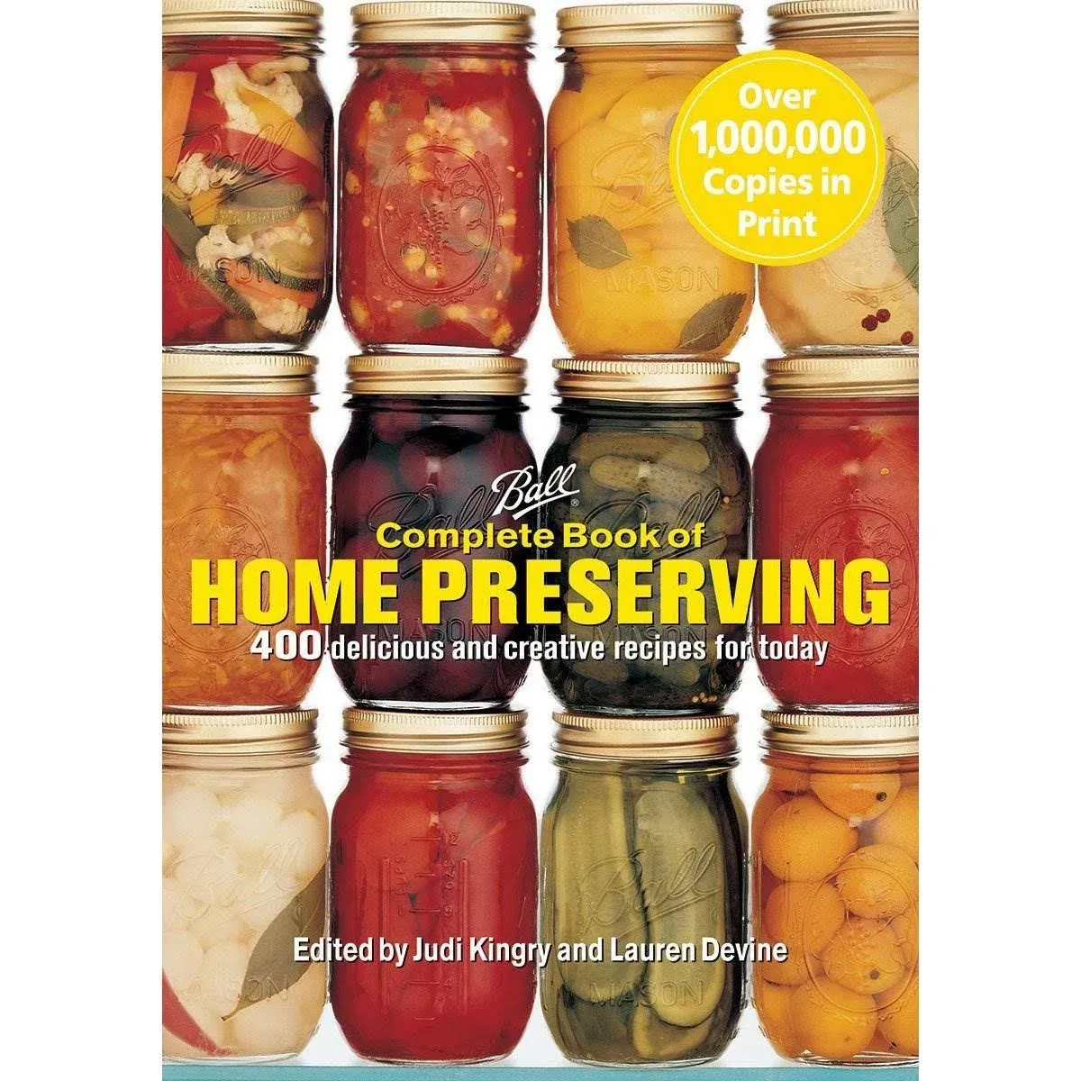 Ball Complete Book of Home Preserving: 400 Delicious And Creative Recipes for To