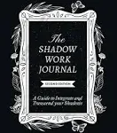 The Shadow Work Journal: The Essential Guide to Transcending your Shadow Self