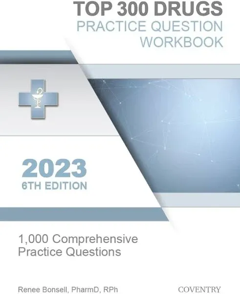 Top 300 Drugs Practice Question Workbook: 1,000 Comprehensive Practice Questions ...