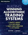 Building Winning Algorithmic Trading Systems, + Website: A Trader's Journey From Data Mining to Monte Carlo Simulation to Live Trading [Book]