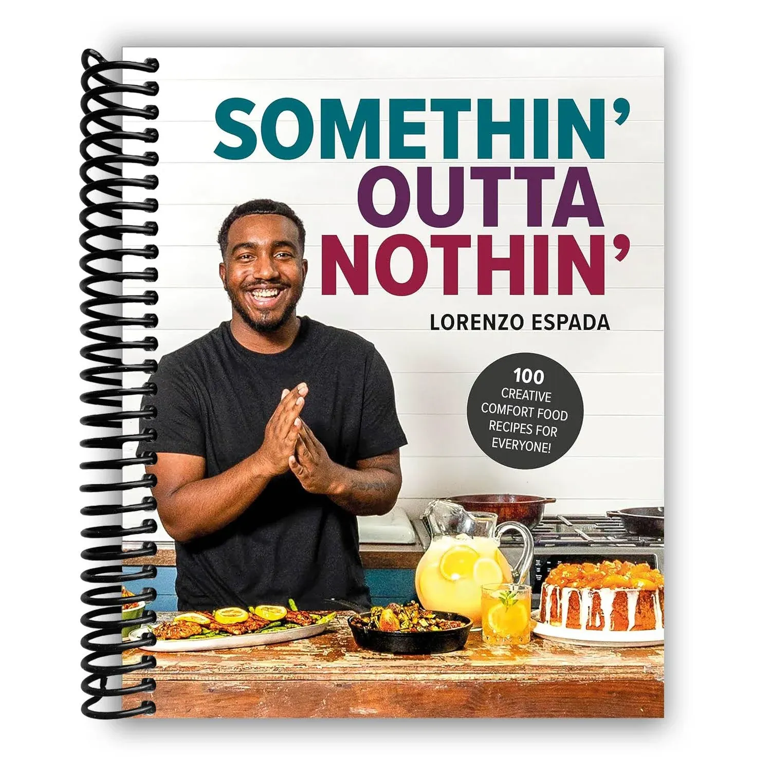 Somethin' Outta Nothin': Creative, Customizable Comfort Food Recipes for Everyone