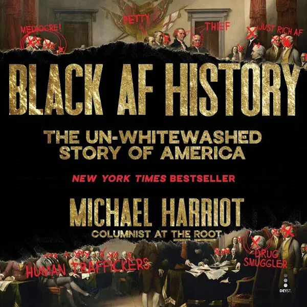 Black Af History : The Un-Whitewashed Story of America, Hardcover by Harriot,...