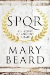 S.P.Q.R.: A History of Ancient Rome [Book]