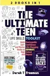 The Ultimate Teen (Life Skills Toolkit): Build Unstoppable Self-Confidence and Master Life-Changing Hacks to DOMINATE High School and Beyond (Teen Sur-Thrival)