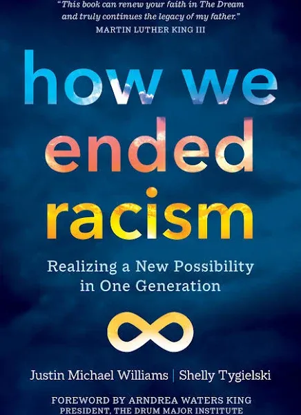 How We Ended Racism: Realizing a New Possibility in One Generation [eBook]