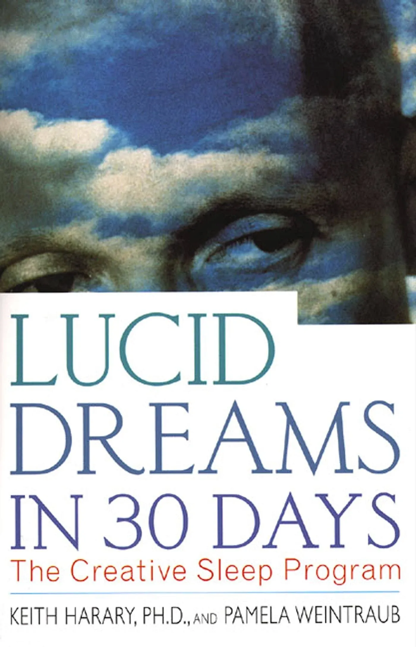 Lucid Dreams in 30 Days: The Creative Sleep Program [Book]