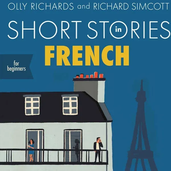 Short Stories in French for Beginners: Read for Pleasure at Your Level, Expand Your Vocabulary and Learn French the Fun Way!