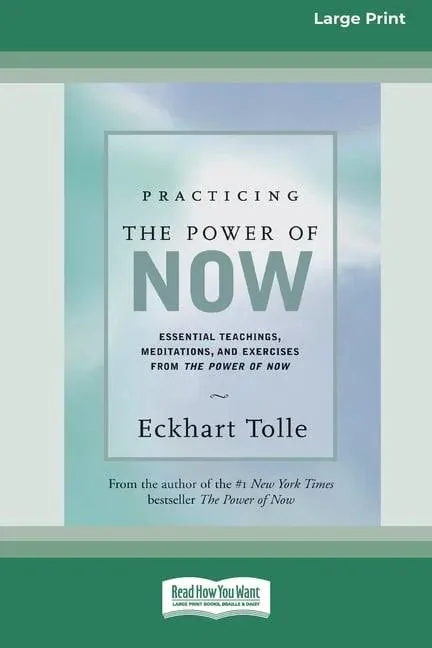 Practicing The Power of Now: Essential Teachings, Meditations, and Exercises