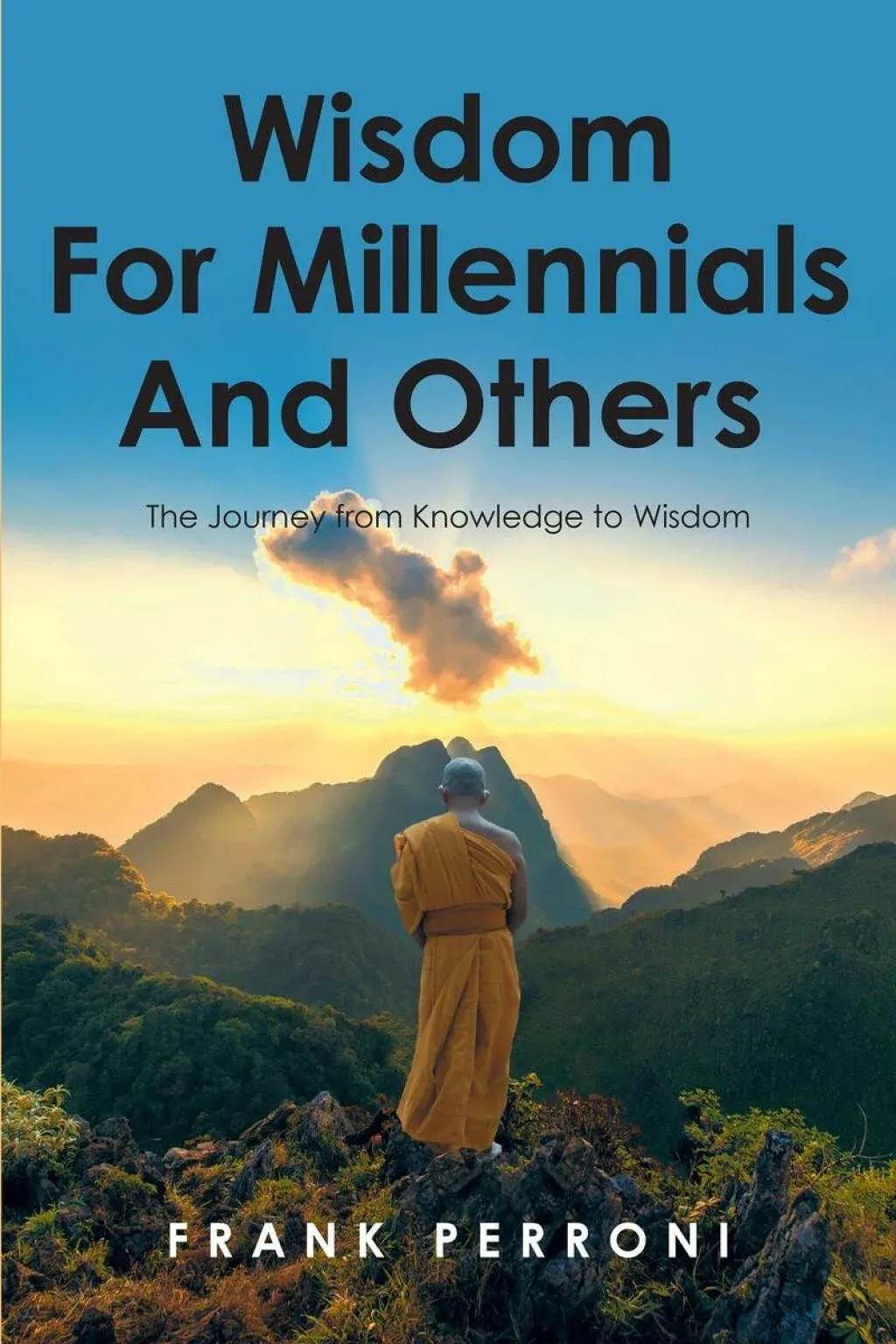 Wisdom for Millennials and Others: The Journey from Knowledge to Wisdom - GOOD