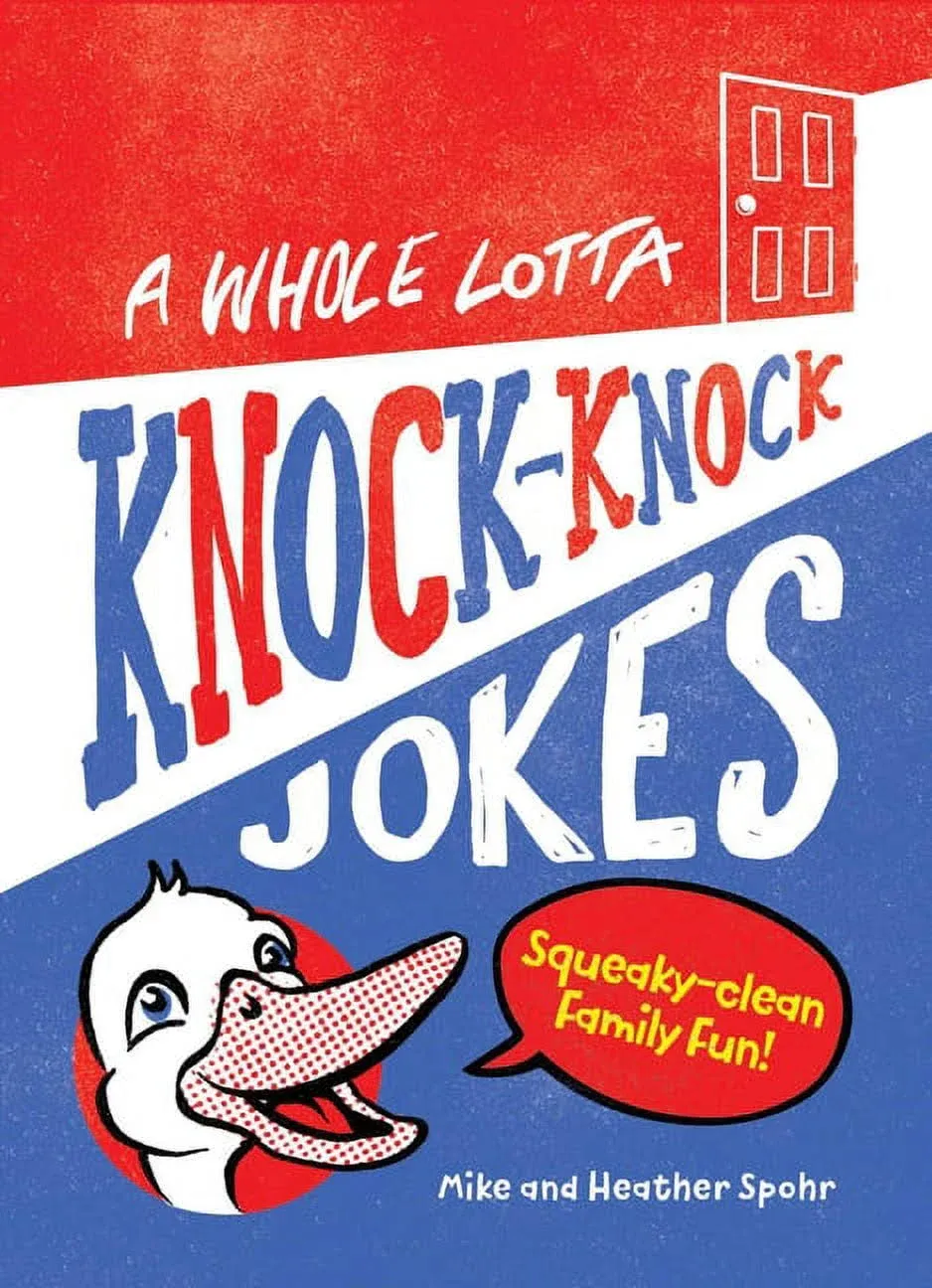 A Whole Lotta Knock-Knock Jokes: Squeaky-Clean Family Fun [Book]