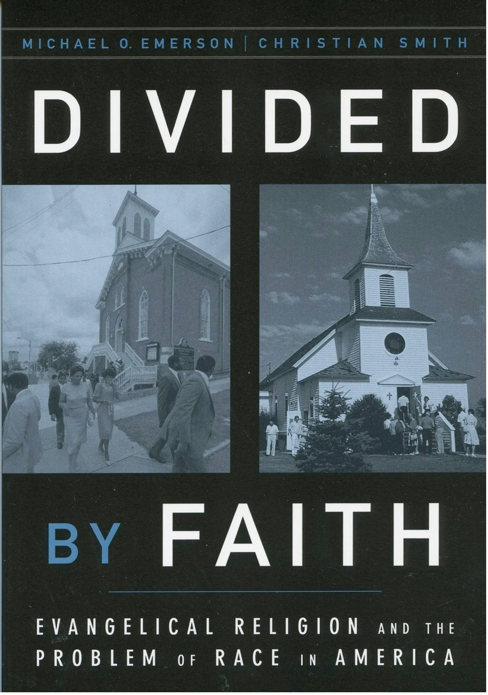 Divided by Faith: Evangelical Religion and the Problem of Race in America [Book]