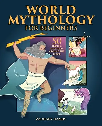 World Mythology for Beginners: 50 Timeless Tales from Around the Globe eBook