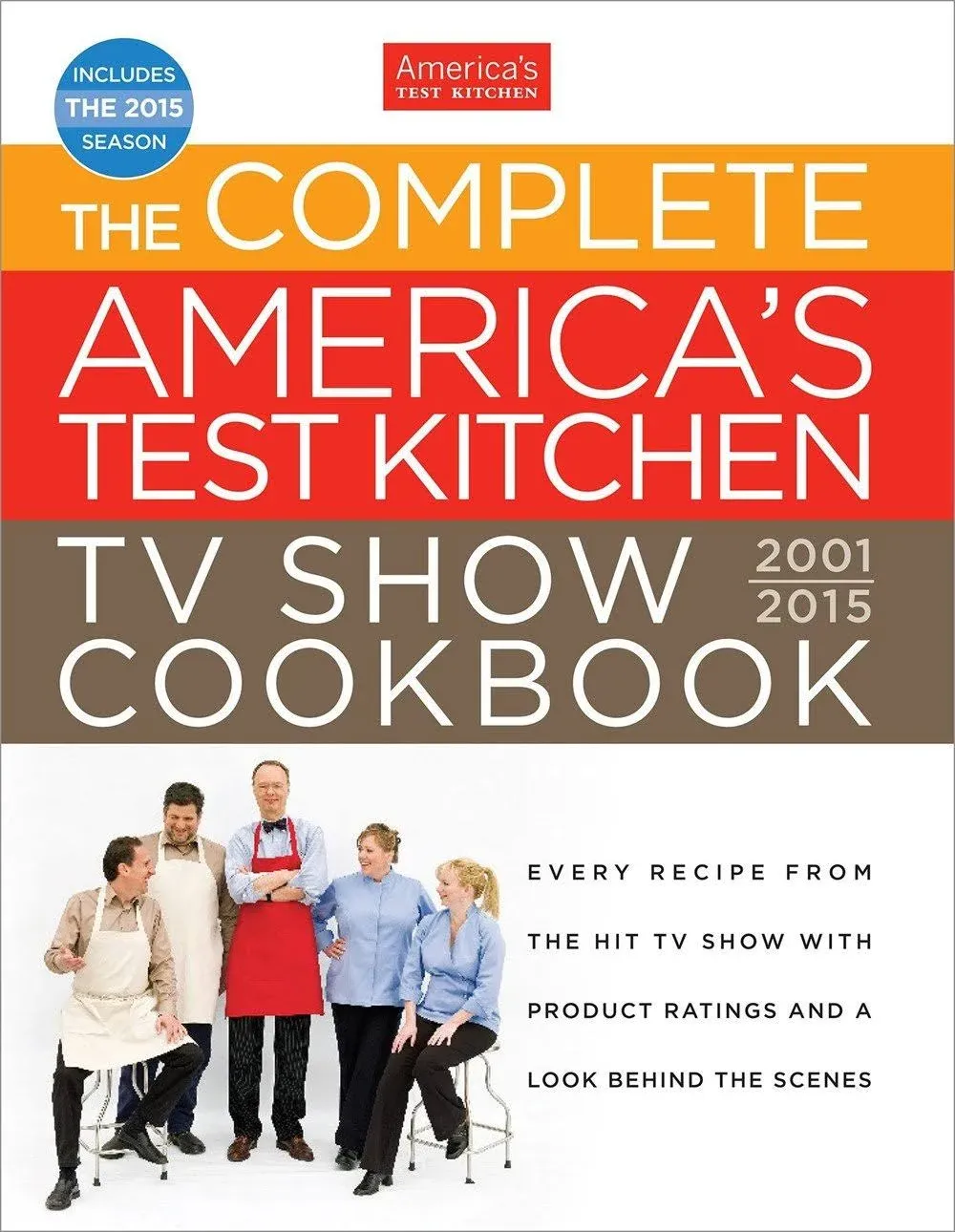 The Complete America's Test Kitchen TV Show Cookbook, 2001-2015 [Book]