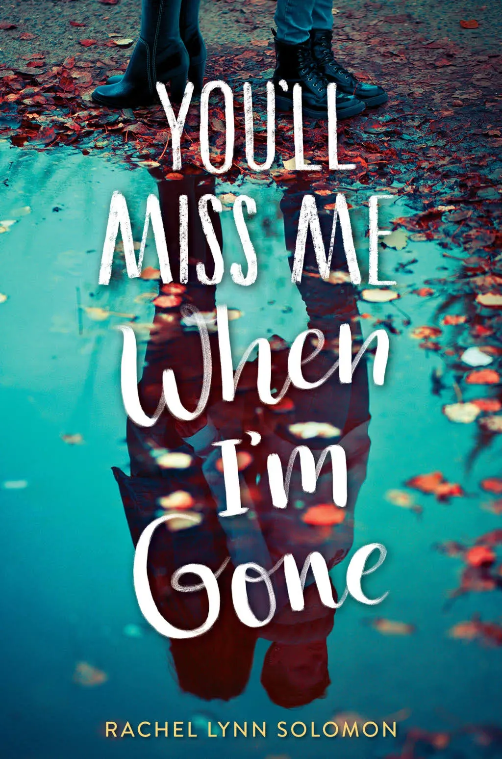 You'll Miss Me When I'm Gone [Book]