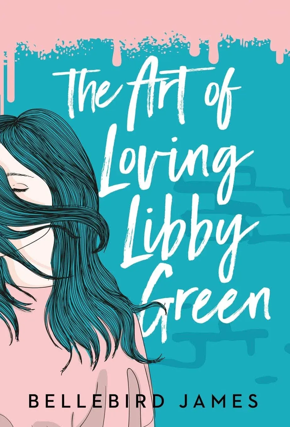 The Art of Loving Libby Green By Bellebird James