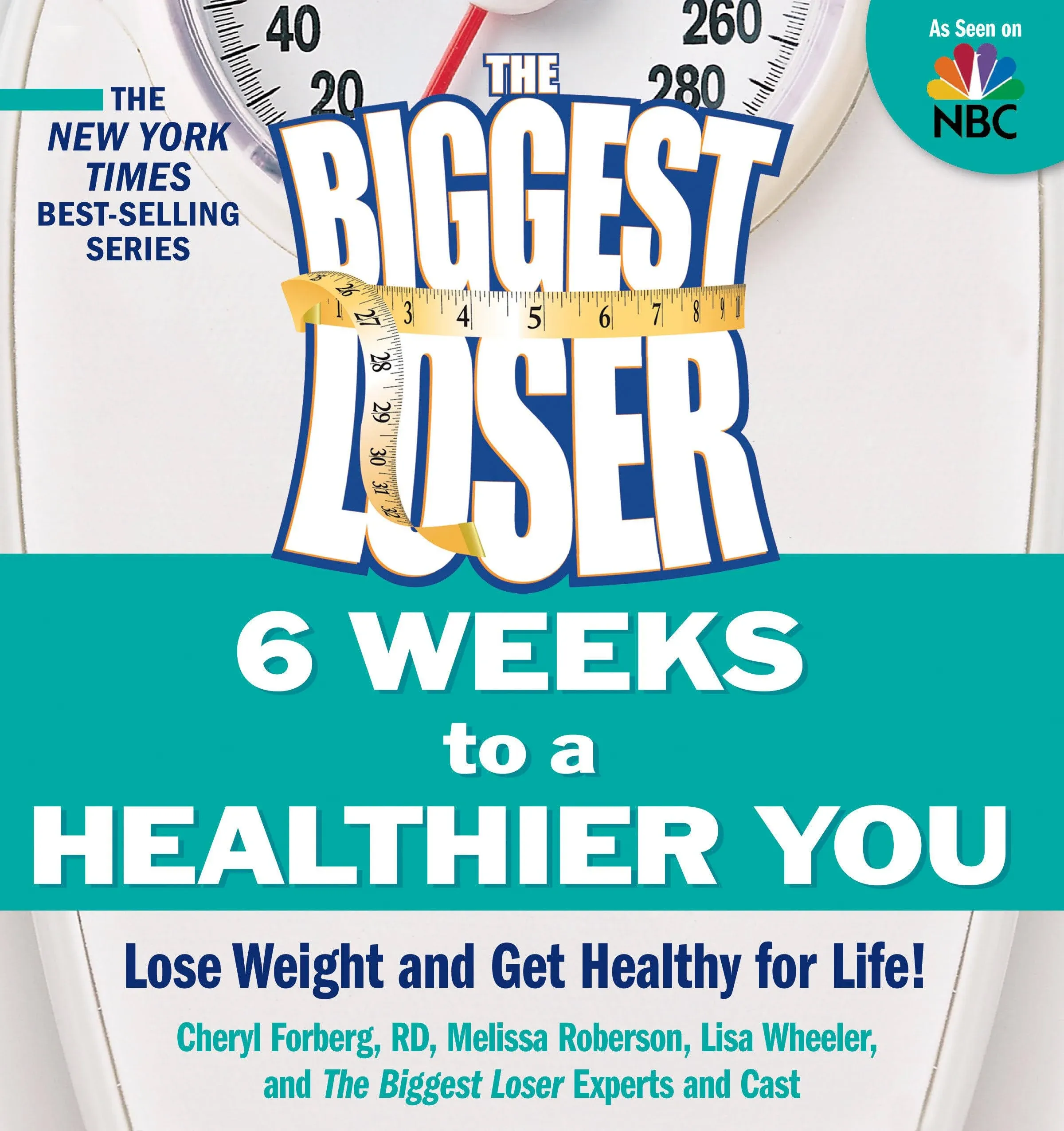 The Biggest Loser: 6 Weeks to A Healthier You: Lose Weight and Get