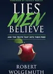 Lies Men Believe: And the Truth that Sets Them Free 