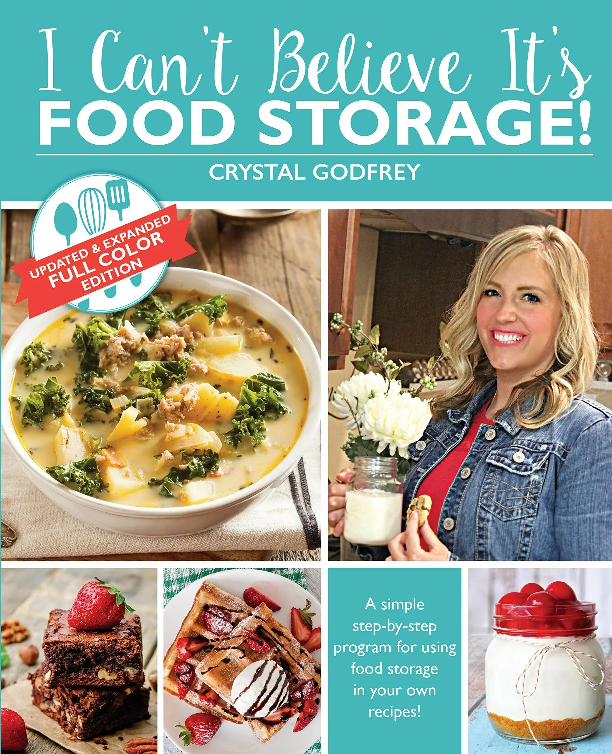 I Can't Believe It's Food Storage, 2nd Edition: A Simple Step-By-step Program for ...