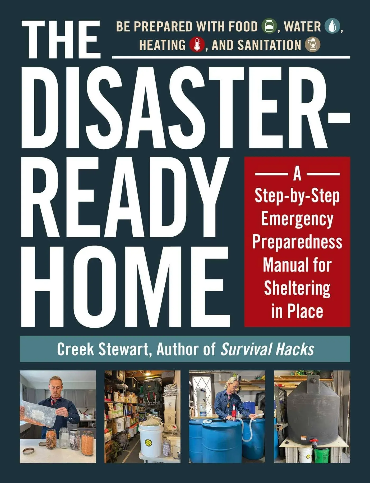 The Disaster-Ready Home: A Step-by-Step Emergency Preparedness Manual for Sheltering in Place [Book]