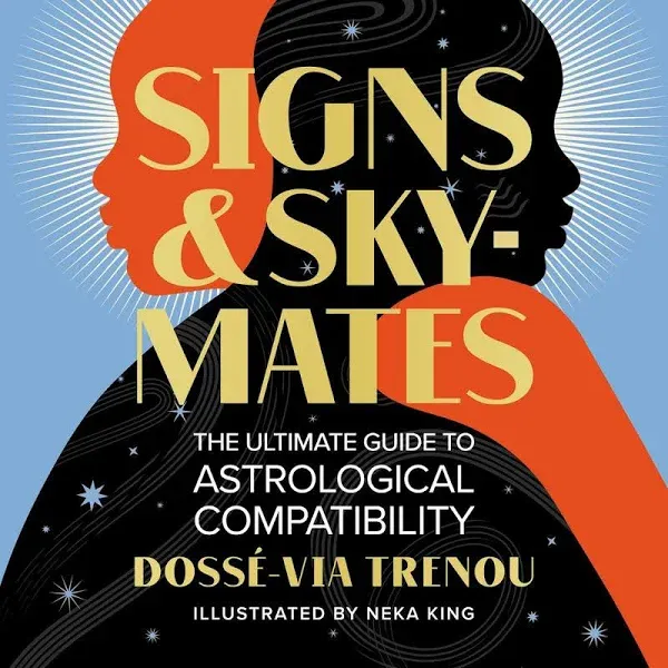 Signs & Skymates: The Ultimate Guide to Astrological Compatibility