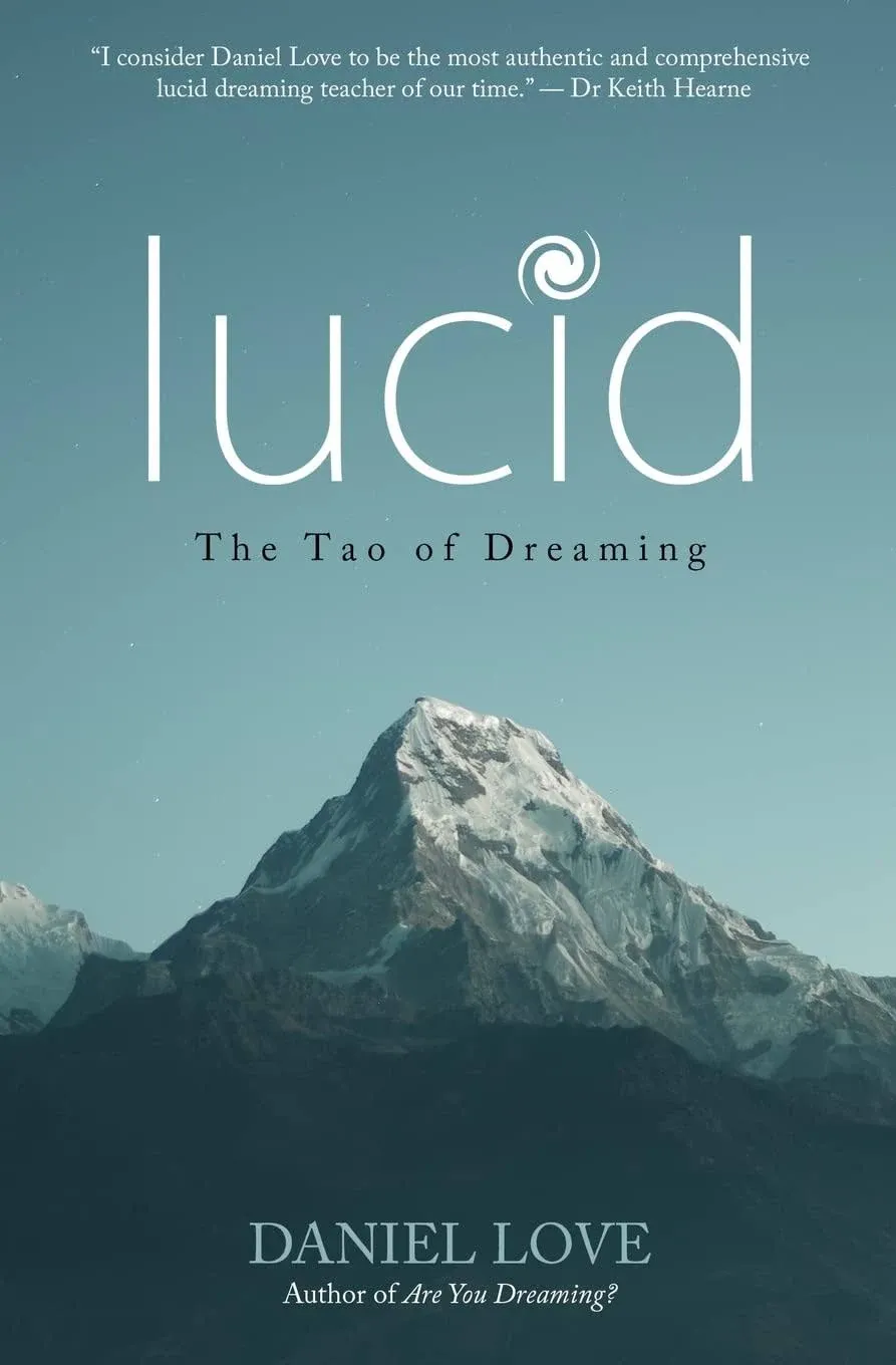 Lucid: The Tao of Dreaming [Book]